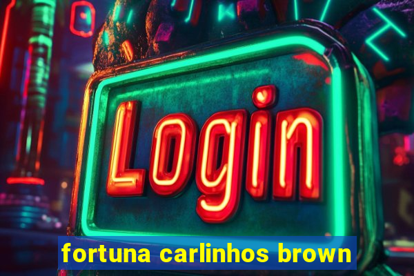 fortuna carlinhos brown